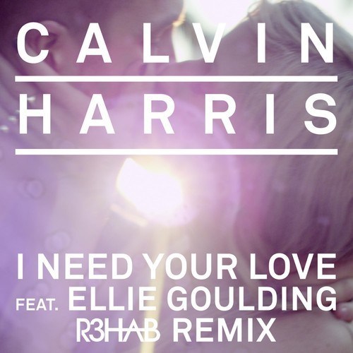 Calvin Harris - I Need Your Love