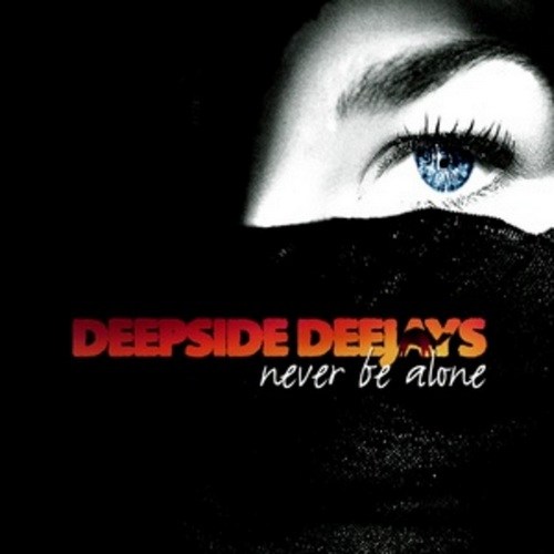 Deepside Deejays - Never Be Alone