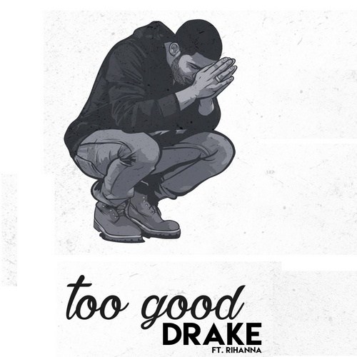 Drake feat. Rihanna - Too Good