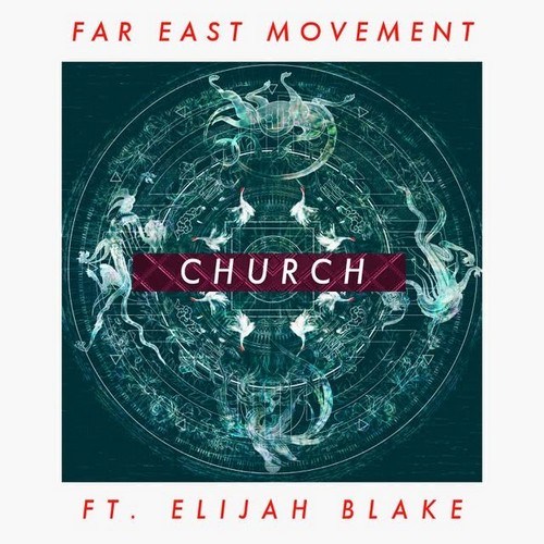Far East Movement feat. Elijah Blake - Church