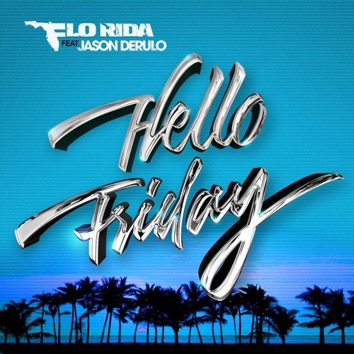 Flo Rida ft. Jason Derulo - Hello Friday