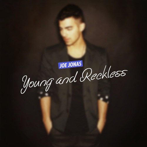 Joe Jonas - Young and Reckless