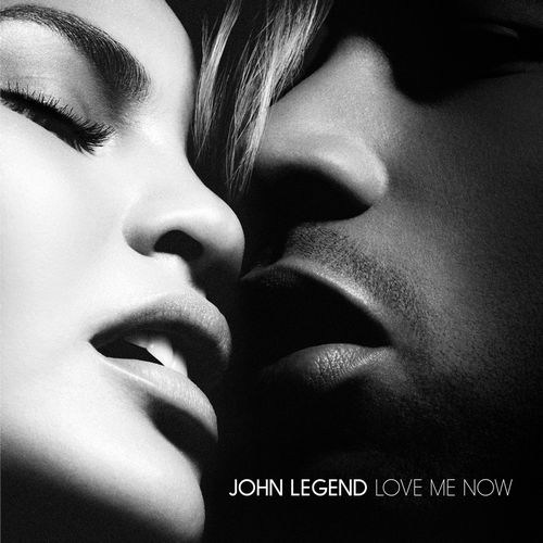 John Legend - Love Me Now
