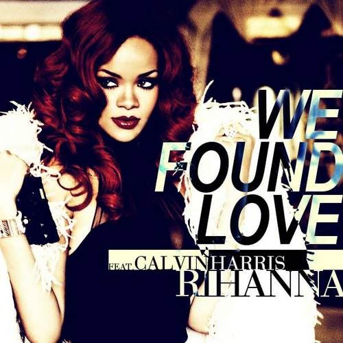 Rihanna - We found love