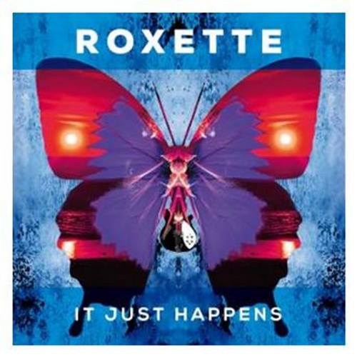 Roxette - It Just Happens