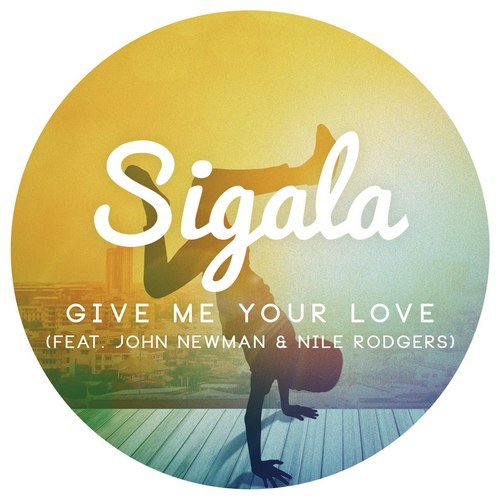Sigala - Give Me Your Love
